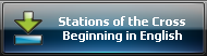 Stations of the Cross
Beginning in English